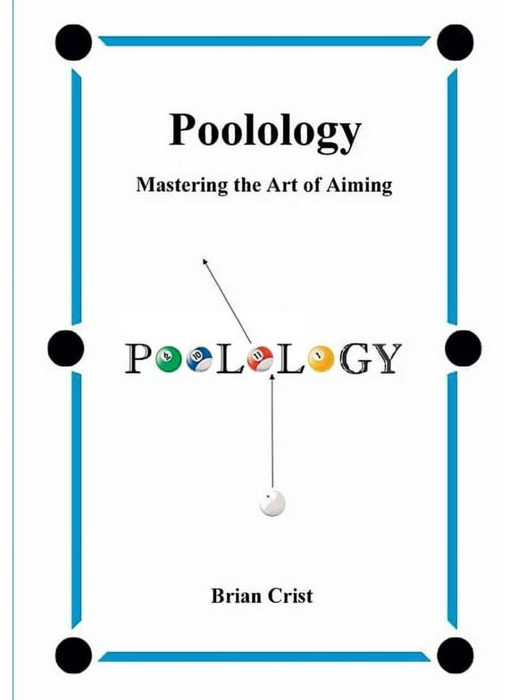 Poolology - Mastering the Art of Aiming, (Paperback)
