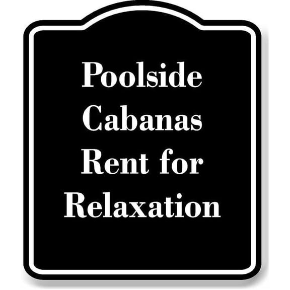 Poolside Cabanas Rent for Relaxation BLACK Aluminum Composite Sign 8.5''x10''