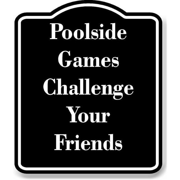 Poolside Games Challenge Your Friends BLACK Aluminum Composite Sign 20''x24''