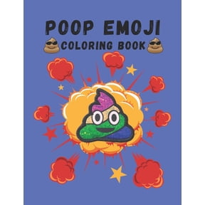 Poop Emoji Coloring Book: Mindfulness and Stress Relieving Designs of Funny Emoji Poop Coloring Pages and Silly Activities!, (Paperback)