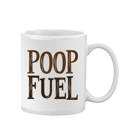 Poop Fuel Mug - Smartprints Designs,