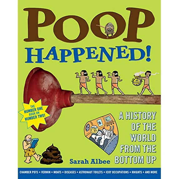 Pre-Owned Poop Happened!: A History of the World from the Bottom Up (Paperback) 0802720773 9780802720771