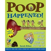 Poop Happened!: A History of the World from the Bottom Up (Paperback)