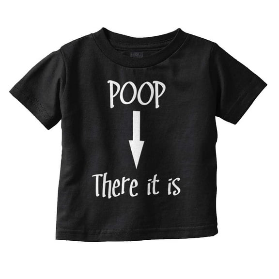 Poop There Is Funny Tag Team Song Toddler Boy Girl T Shirt Infant Toddler Brisco Brands 12M