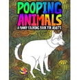 thumbnail image 1 of Pre-Owned Pooping Animals: A Funny Coloring Book for Adults: An Adult Coloring Book for Animal Lovers for Stress Relief & Relaxation (Paperback) 1645090167 9781645090168, 1 of 1