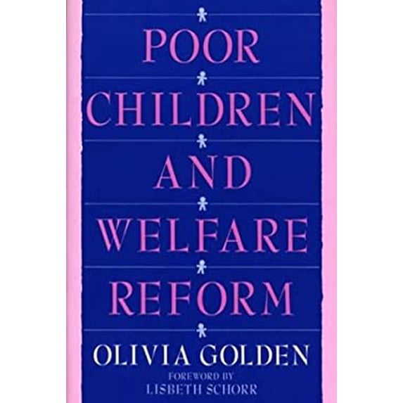 Pre-Owned Poor Children and Welfare Reform (Hardcover) 0865690456 9780865690455