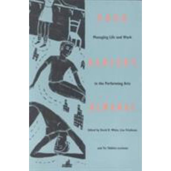Pre-Owned Poor Dancer's Almanac : Managing Life and Work in the Performing Arts (Paperback) 9780822313199