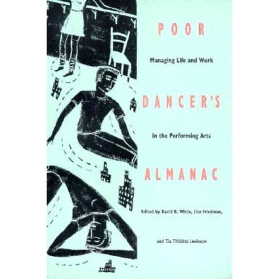 Pre-Owned Poor Dancer's Almanac : Managing Life and Work in the Performing Arts (Paperback) 9780822313199
