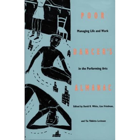 Pre-Owned Poor Dancer's Almanac : Managing Life and Work in the Performing Arts (Hardcover) 9780822313052