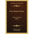 thumbnail image 1 of Poor Human Nature: A Musical Novel (1898) ( Elizabeth Godfrey, Paperback ), 1 of 1
