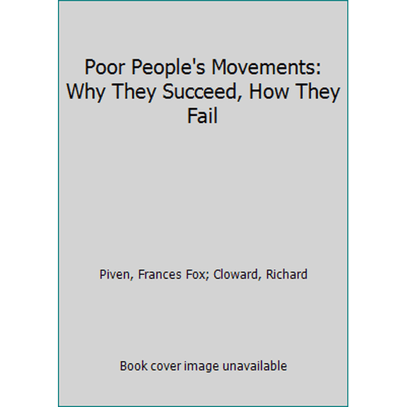 Pre-Owned Poor People's Movements: Why They Succeed, How They Fail (Paperback) 0394726979 9780394726977