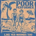 thumbnail image 1 of Poor Performer - Like Yer Wounds Too - Music & Performance - Vinyl, 1 of 1