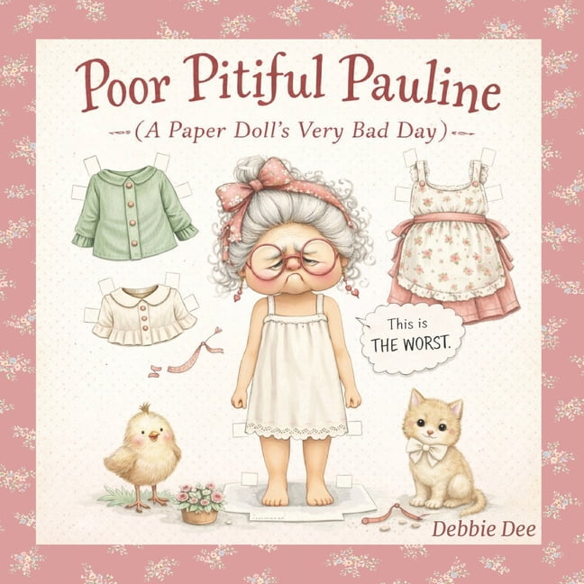 Poor Pitiful Pauline: A Paper Doll's Very Bad Day, (Paperback ...
