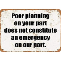 Poor Planning on Your Part Vintage Metal Tin Sign Coffee Bar Wall Decor Home Sign Gift (Aluminum) Size: 8 x 12 inch