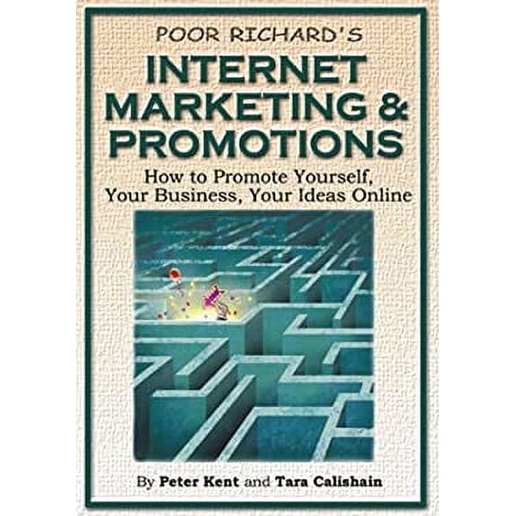 Pre-Owned Poor Richard's Internet Marketing and Promotions: How to Promote Yourself, Your Business, Your Ideas Online 2nd Edition (Paperback) 1930082002 9781930082007
