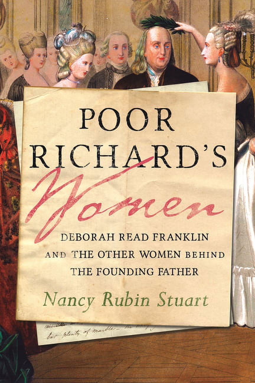 Deborah Rochard Poor Richard's Women: Deborah Read Franklin and the Other Women Behind ...