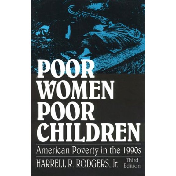 Pre-Owned Poor Women, Poor Children : American Poverty in The 1990s (Paperback) 9781563246081