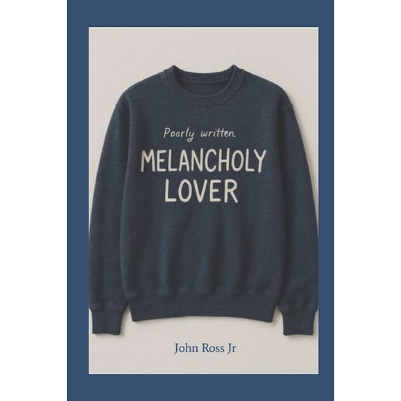 Poorly Written Melancholy Lover., (Paperback)