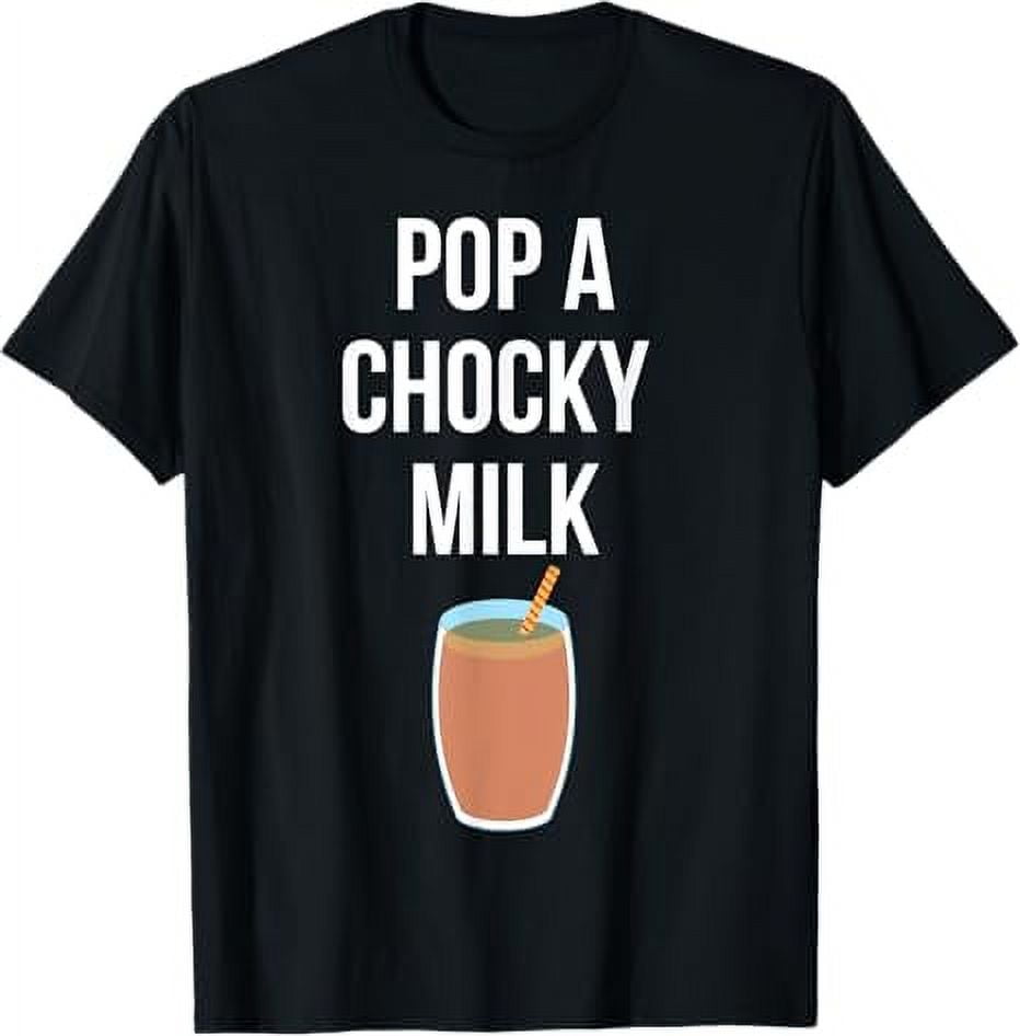 Pop A Chocky Milk Funny Viral Meme TShirt