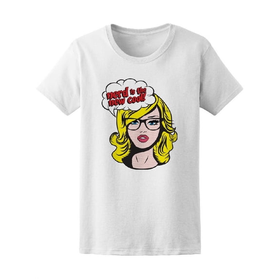 Pop Art Nerd Is The New Cool T-Shirt Women -Image by Shutterstock, Female Small