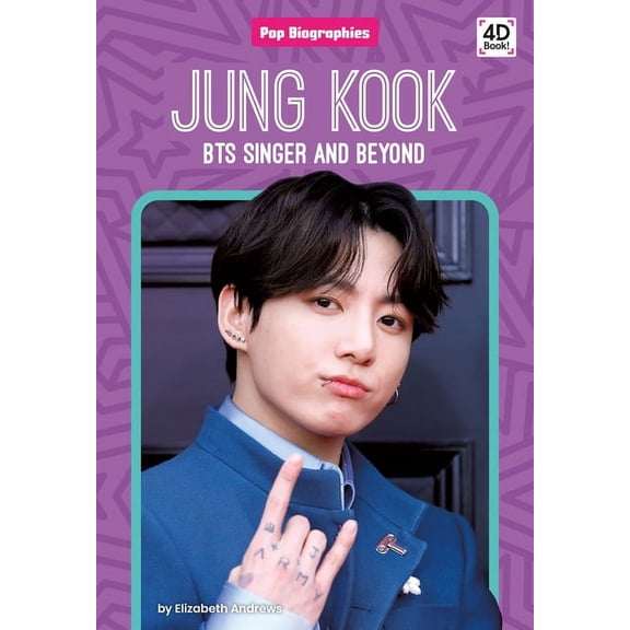 Pop Biographies Jung Kook: Bts Singer and Beyond: Bts Singer and Beyond, (Hardcover)