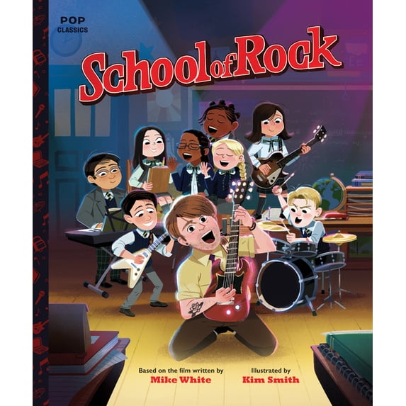 Pop Classics School of Rock: The Classic Illustrated Storybook, (Hardcover)