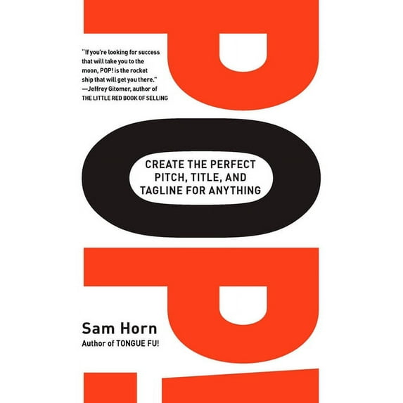 Pop!: Create the Perfect Pitch, Title, and Tagline for Anything, (Paperback)