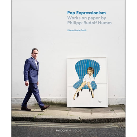 Pre-Owned Pop Expressionism: Works on Paper by Phillip-Rudolf Humm, 9781910787397, 1910787396, Hardcover,