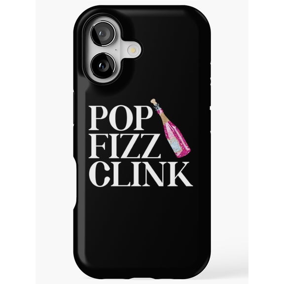 Pop Fizz Clink Classic Party Quote Phone Case for iPhone 17 16 15 14 13 12 11 Pro Max