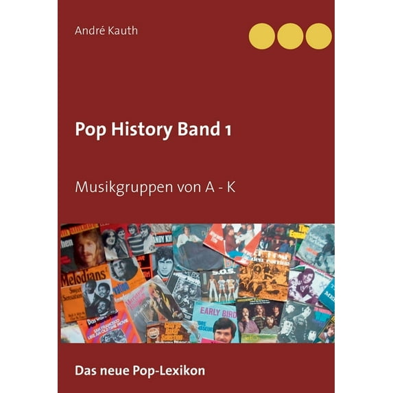 Pop History Band 1: Musikgruppen von A bis K, (Paperback)