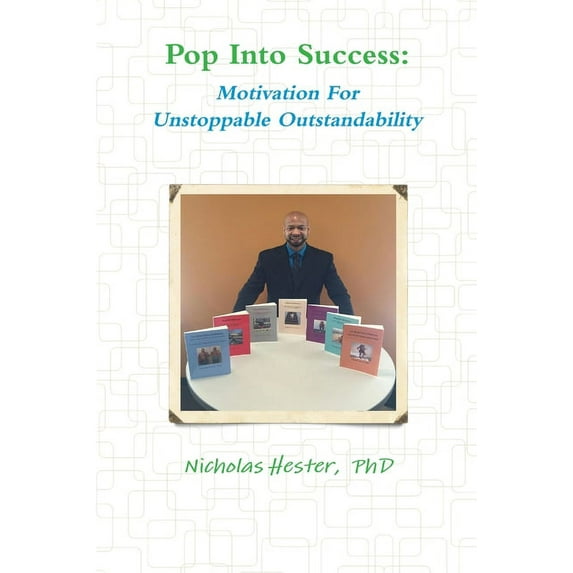 Pop Into Success: Motivation For Unstoppable Outstandability, (Paperback)