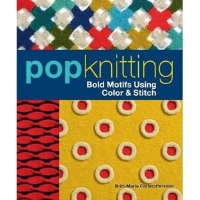 Pre-Owned Pop Knitting: Bold Motifs Using Color & Stitch (Paperback) 1596687827 9781596687820
