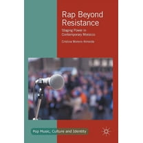 Pop Music, Culture and Identity Rap Beyond Resistance: Staging Power in Contemporary Morocco, (Hardcover)