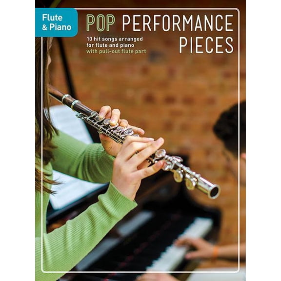 Pop Performance Pieces: 10 Hit Songs for Flute and Piano