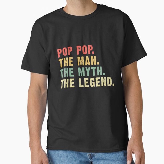 Pop Pop Man Myth Legend Mens Funny Gift Father Day Triplet Words Unisex T-Shirt, up to size 5XL