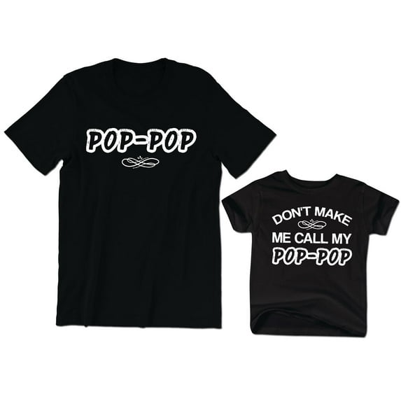 Pop Pop Men's T-Shirt Don't Make Me Call My Pop Pop Kids Toddler Shirt Youth Grandpa Tee