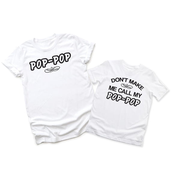 Pop Pop Men's T-Shirt Don't Make Me Call My Pop Pop Kids Toddler Shirt Youth Grandpa Tee
