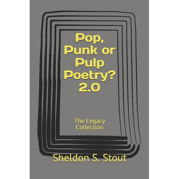 Pop, Punk or Pulp Poetry? 2.0: The Legacy Collection (Paperback)