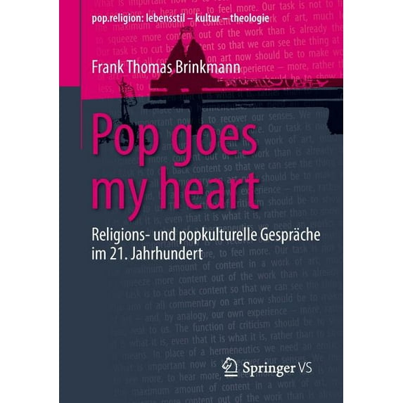 Pop.Religion: Lebensstil - Kultur - Theo Pop Goes My Heart: Religions- Und Popkulturelle Gespräche Im 21. Jahrhundert, (Paperback)