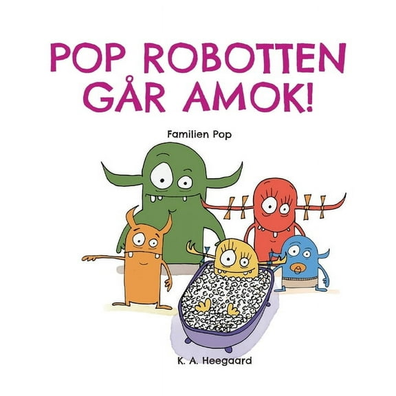 Pop Robotten Går Amok!: Familien Pop, (Paperback)