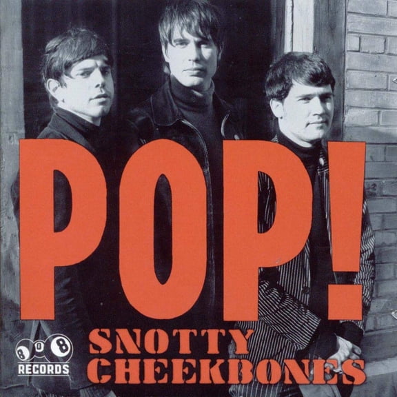 Snotty Cheekbones Pop! (CD)