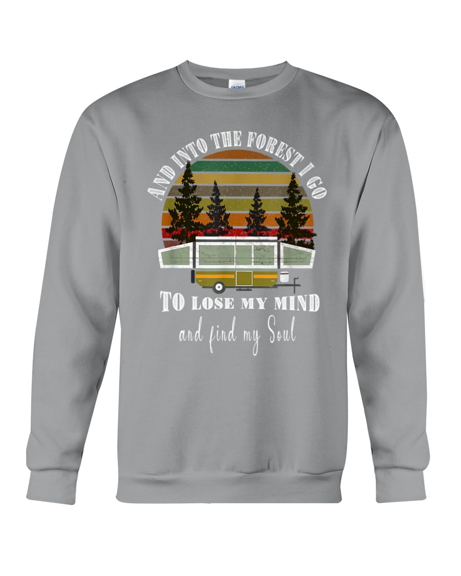 Pop Up Camper Rv Camping Hiking Into The Forest I Go Crewneck