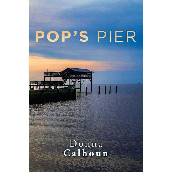 Pop's Pier (Paperback) by Donna Calhoun