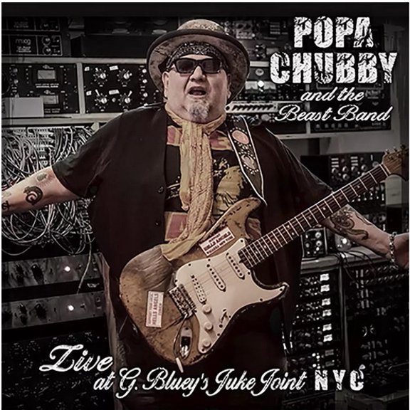 Popa Chubby - Popa Chubby And The Beast Band Live At G. Blueys Juke Joint N.Y.C. - Music & Performance - CD