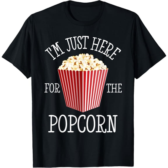 Popcorn I'm Just Here For The Popcorn Gift T-Shirt