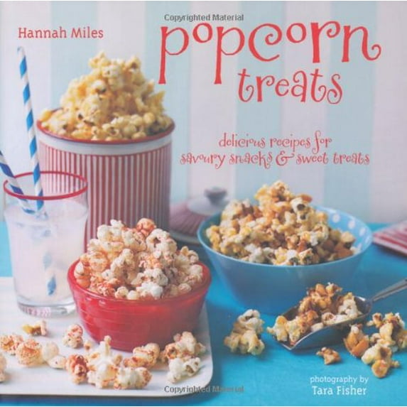 Pre-Owned Popcorn Treats: Delicious Recipes for Savoury Snacks & Sweet Treats (Hardcover) 1849752001 9781849752008