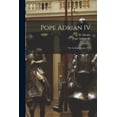 thumbnail image 1 of Pope Adrian IV : The Lothian Essay, 1907 (Paperback), 1 of 1