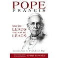 thumbnail image 1 of Pre-Owned Pope Francis: Why He Leads the Way He Leads: Lessons from the First Jesuit Pope (Paperback) 0829440917 9780829440911, 1 of 1