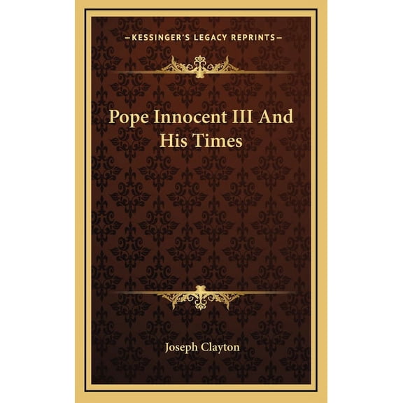 Pope Innocent III And His Times (Hardcover)
