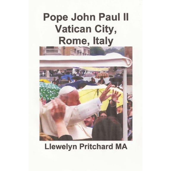 Pope John Paul II Vatican City, Rome, Italy
